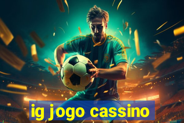 ig jogo cassino